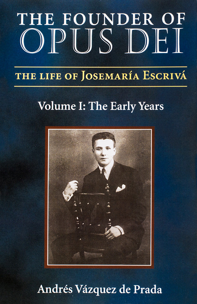 The Founder of Opus Dei, vol. 1