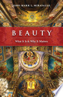 Beauty. What It is and Why It Matters
